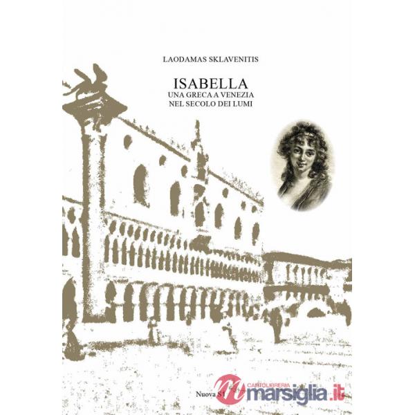Isabella. Una greca a Venezia nel secolo dei lumi