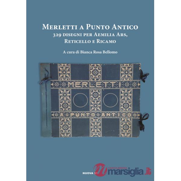 Merletti a punto antico. 329 disegni per aemilia ars, reticello e ricamo