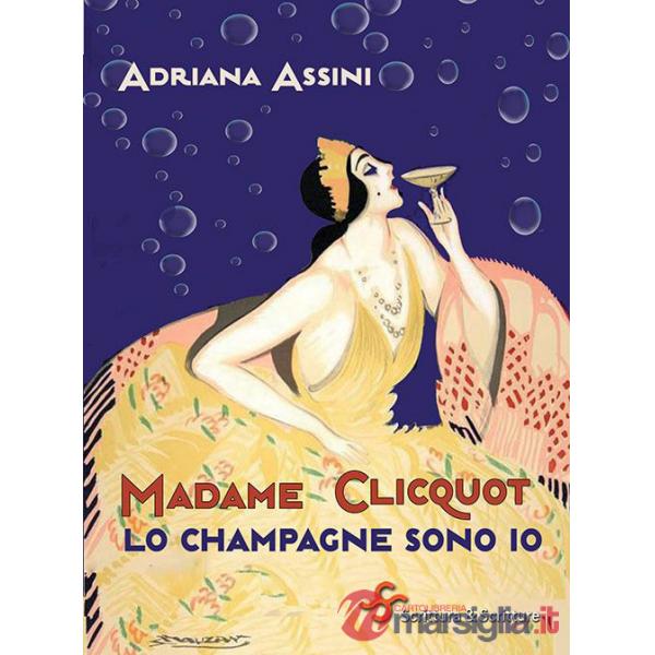 Madame Clicquot. Lo champagne sono io