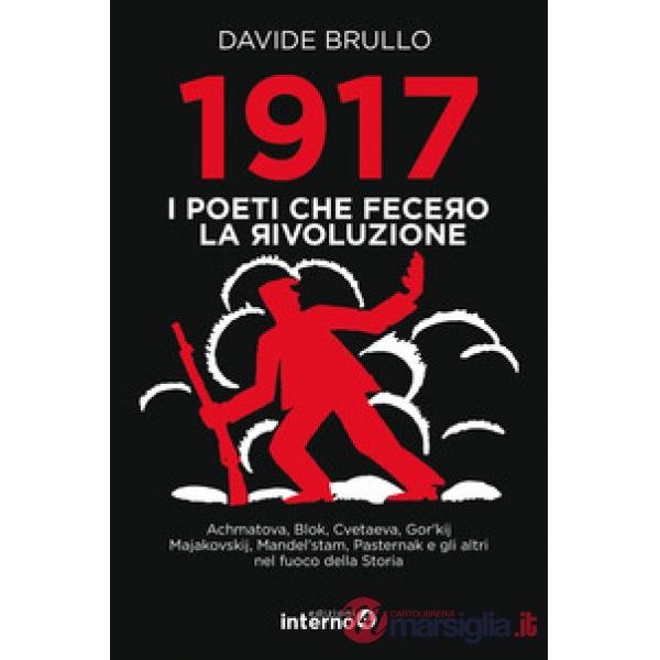 1917. I poeti che fecero la rivoluzione