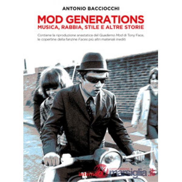 Mod generations. Musica, rabbia, stile e altre storie
