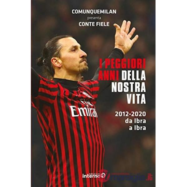 Peggiori anni della nostra vita. 2012-2020 da Ibra a Ibra (I)