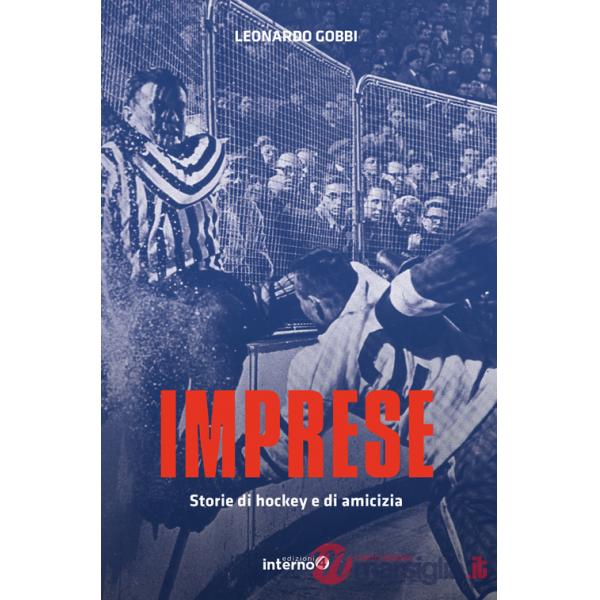 Imprese. Storie di hockey e di amicizia
