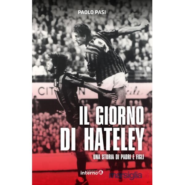 Giorno di Hateley. Una storia di padri e figli (Il)