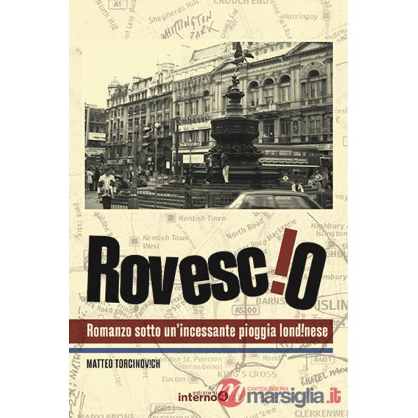 Rovescio. Romanzo sotto un'incessante pioggia londinese