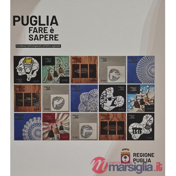 Puglia. Fare è sapere. Eccellenze dell'artigianato artistico regionale. Ediz. italiana e inglese