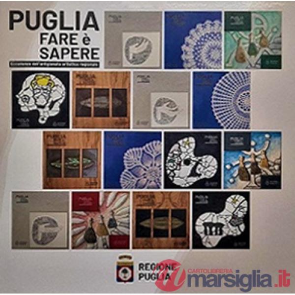 Puglia. Fare è sapere. Eccellenze dell'artigianato artistico regionale. Ediz. italiana e inglese
