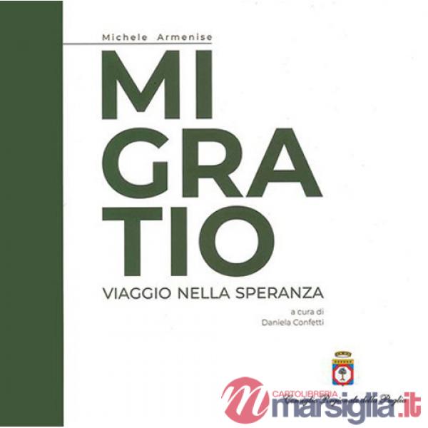 Migratio. Viaggio nella speranza