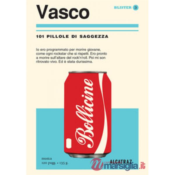 Vasco. 101 pillole di saggezza