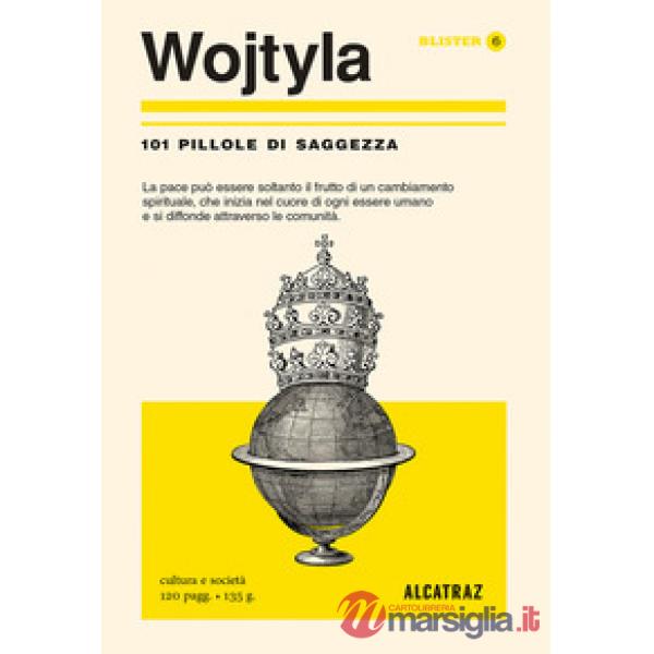 Karol Wojtyla. 101 pillole di saggezza