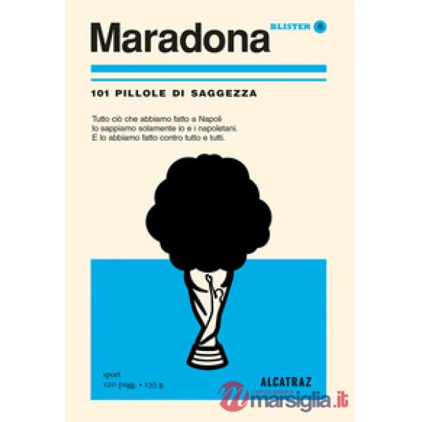 Maradona. 101 pillole di saggezza