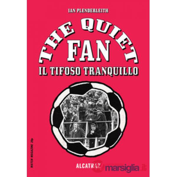 Quiet fan. Il tifoso tranquillo (The)