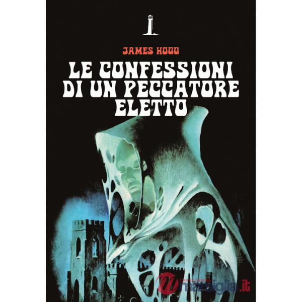 Confessioni di un peccatore eletto (Le)