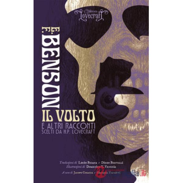 Volto e altri racconti scelti da H.P. Lovecraft. Ediz. illustrata (Il)