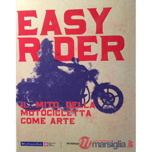 Easy rider. Il mito della motocicletta come arte