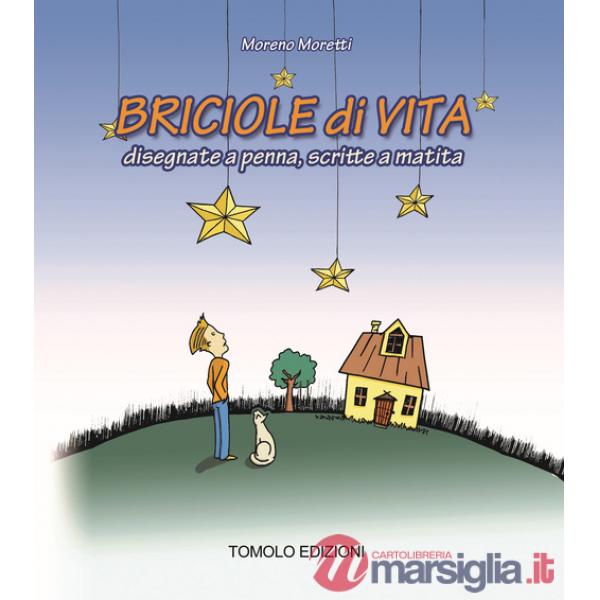 Briciole di vita. Disegnate a penna, scritte a matita