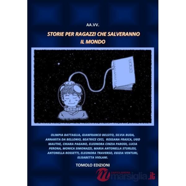 Storie per ragazzi che salveranno il mondo