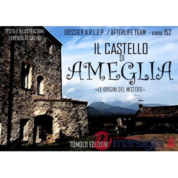 Castello di Ameglia. Le origini del mistero (Il)