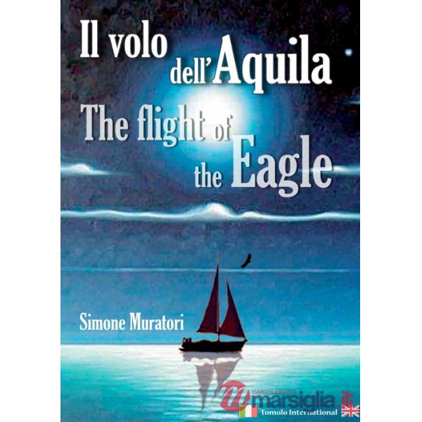 Volo dell'aquila-The flight of the eagle. Ediz. multilingue (Il)