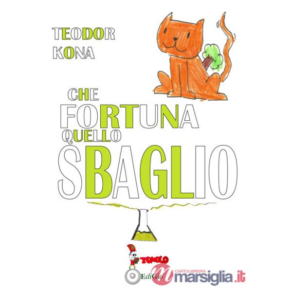 Che fortuna quello sbaglio!