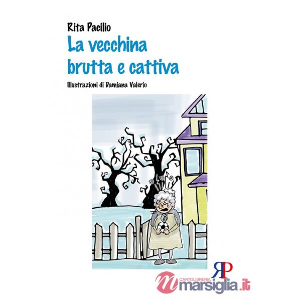 Vecchina brutta e cattiva (La)