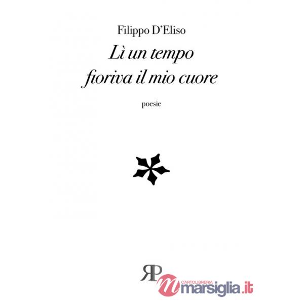 Lì un tempo fioriva il mio cuore