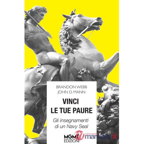 Vinci le tue paure. Gli insegnamenti di un Navy Seal