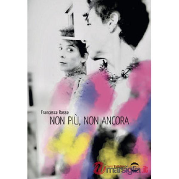 Non più, non ancora