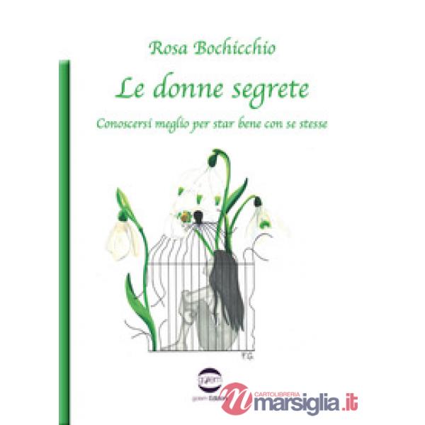 Donne segrete. Conoscersi meglio per star bene con se stesse (Le)