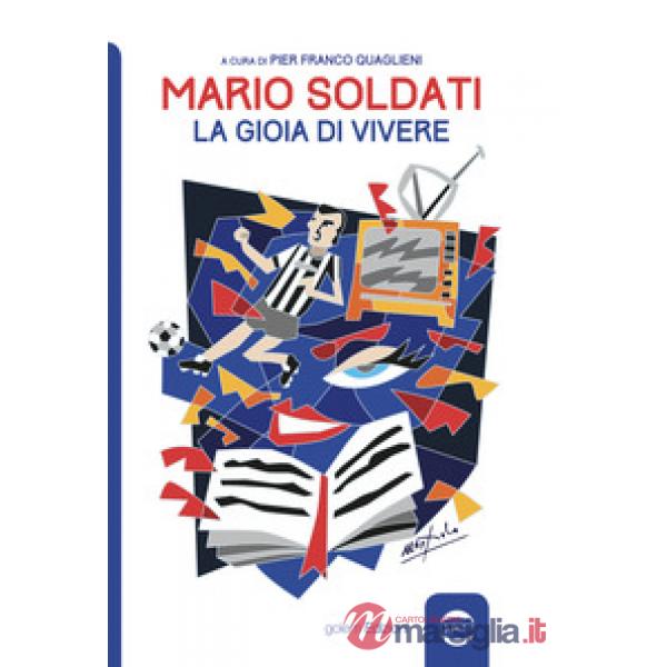 Mario Soldati. La gioia di vivere