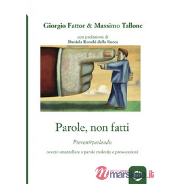 Parole, non fatti. Prevenirparlando ovvero smantellare a parole molestie e provocazioni