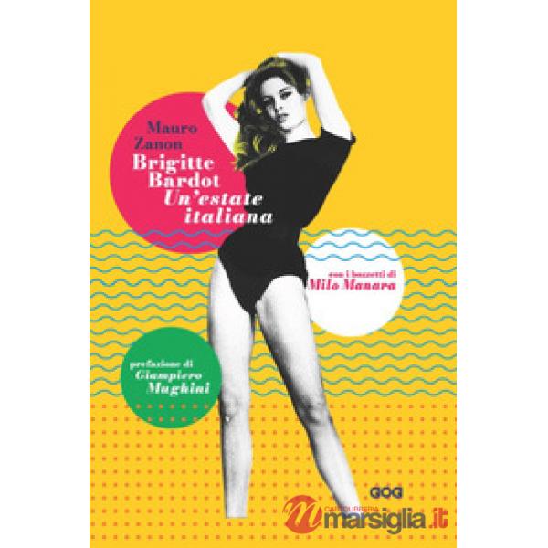 Brigitte Bardot. Un'estate italiana