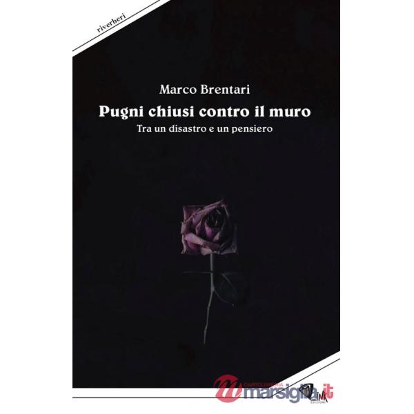 Pugni chiusi contro il muro. Tra un disastro e un pensiero