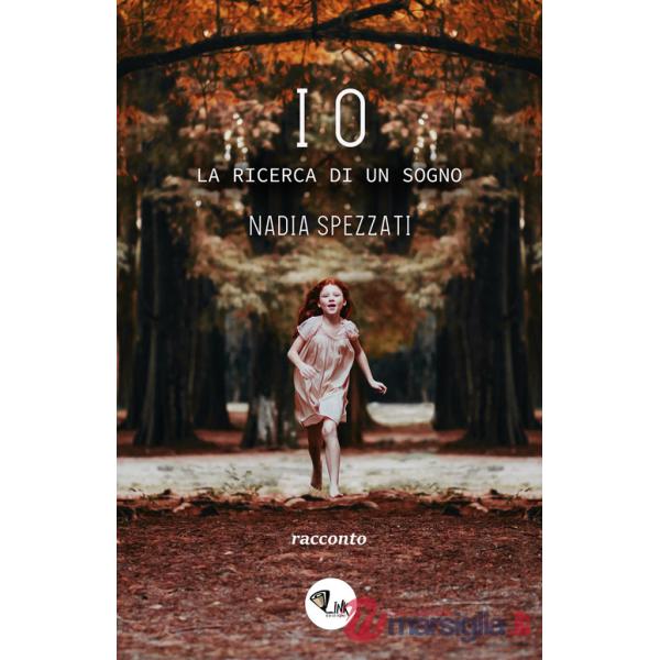 Io. La ricerca di un sogno