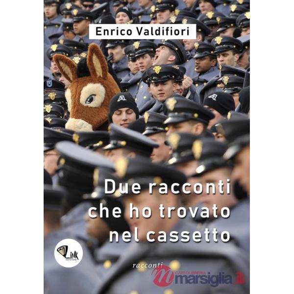 Due racconti che ho trovato nel cassetto. Nuova ediz.