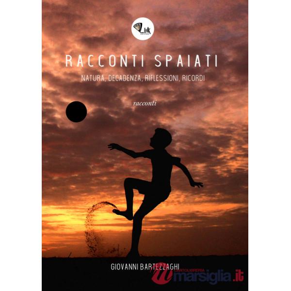 Racconti spaiati. Natura, decadenza, riflessioni, ricordi. Nuova ediz.