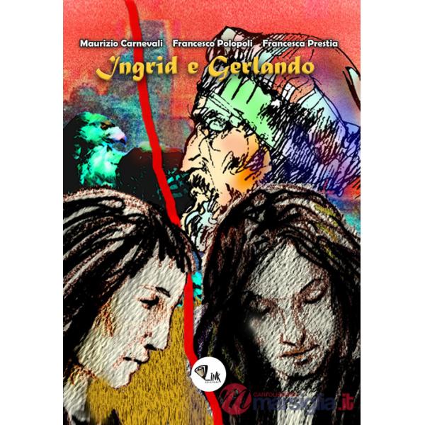 Ingrid e Gerlando. Ediz. illustrata