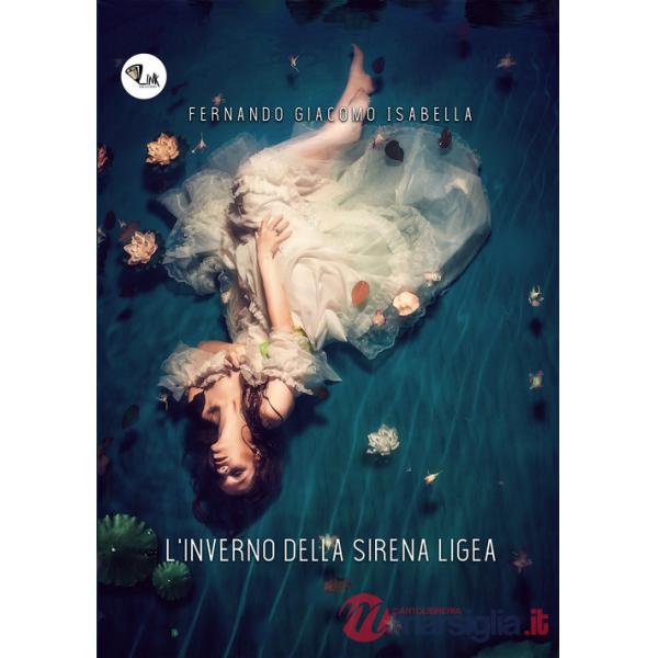 Inverno della sirena Ligea. Nuova ediz. (L')