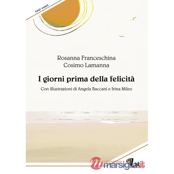 Giorni prima della felicità. Ediz. illustrata (I)