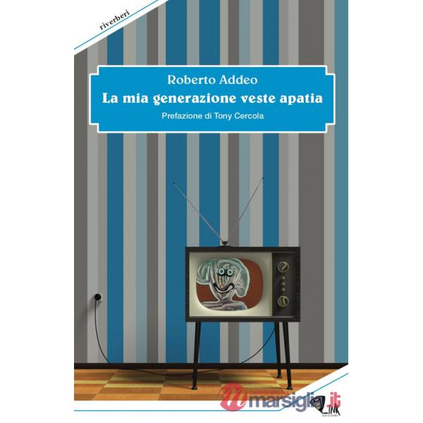 Mia generazione veste apatia. Nuova ediz. (La)