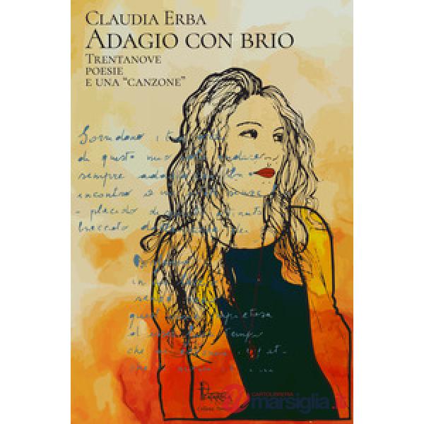 Adagio con brio. Trentanove poesie e una «canzone»
