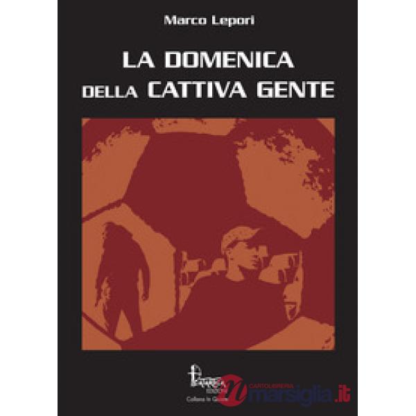 Domenica della cattiva gente (La)