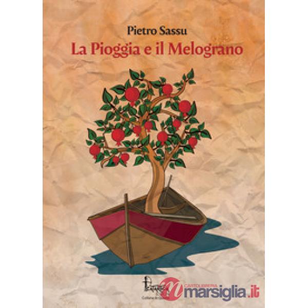 Pioggia e il melograno (La)