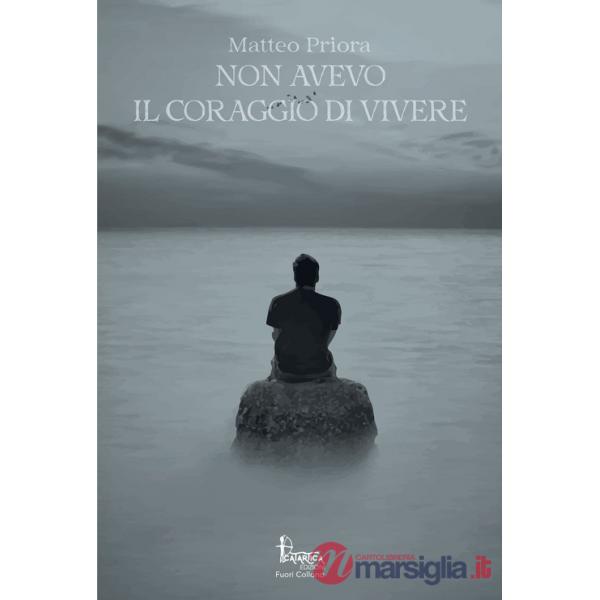Non avevo il coraggio di vivere
