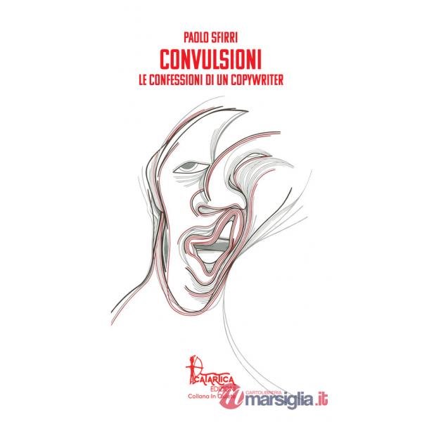 Convulsioni. Le confessioni di un copywriter