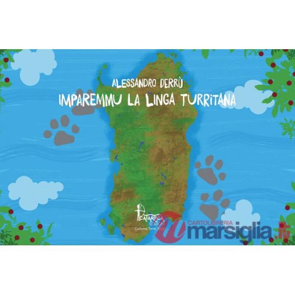 Imparemmu la linga turritana. Ediz. a colori