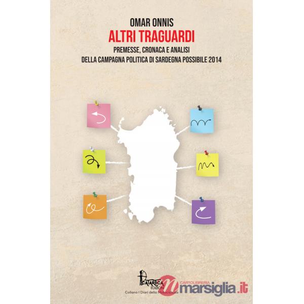 Altri traguardi. Premesse, cronaca e analisi della campagna politica di Sardegna Possibile 2014