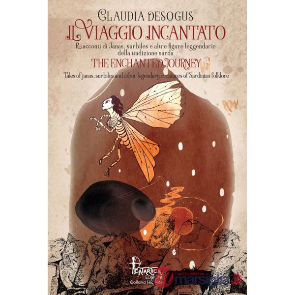 Viaggio incantato. Racconti di janas, surbiles e altre figure leggendarie della tradizione sarda-The The enchanted journey. Ediz