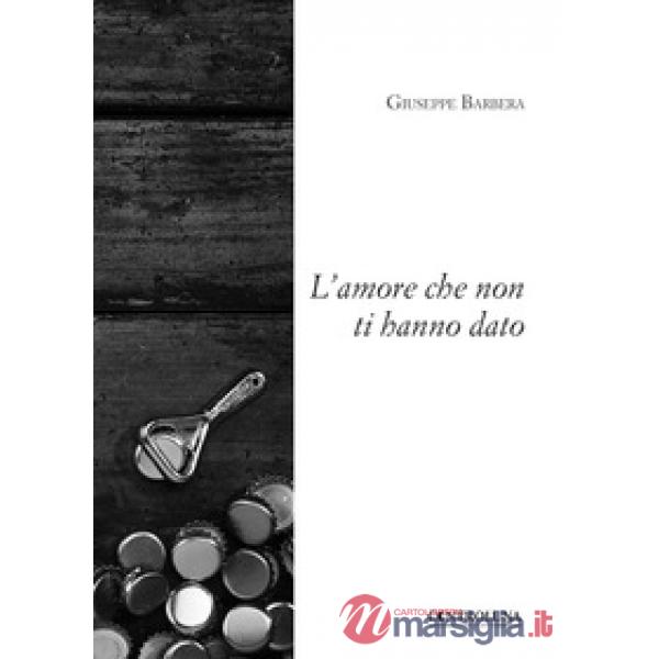 Amore che non ti hanno dato (L')