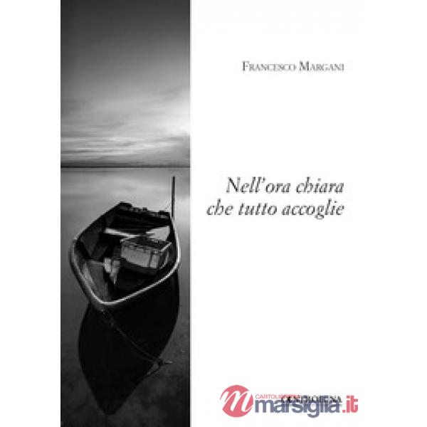Nell'ora chiara che tutto accoglie